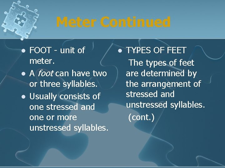 Meter Continued l l l FOOT - unit of meter. A foot can have