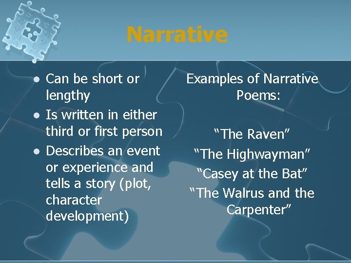 Narrative l l l Can be short or lengthy Is written in either third