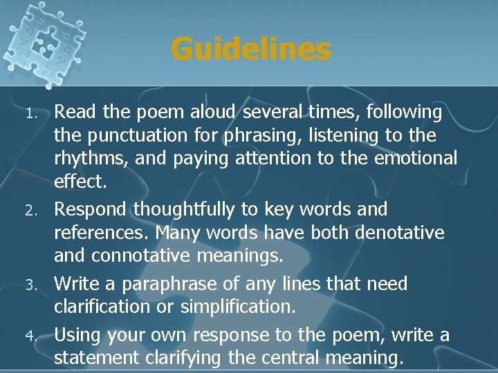 Guidelines 1. 2. 3. 4. Read the poem aloud several times, following the punctuation