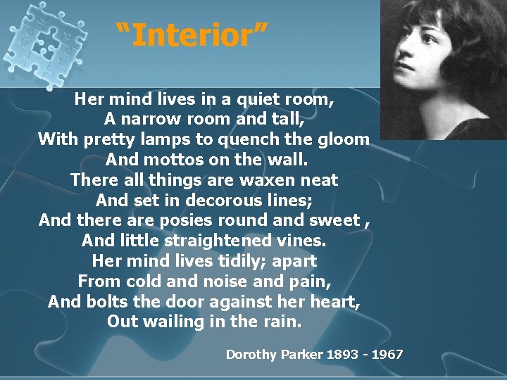 “Interior” Her mind lives in a quiet room, A narrow room and tall, With