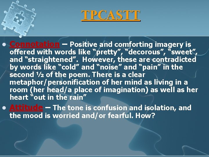 TPCASTT l Connotation – Positive and comforting imagery is l Attitude – The tone