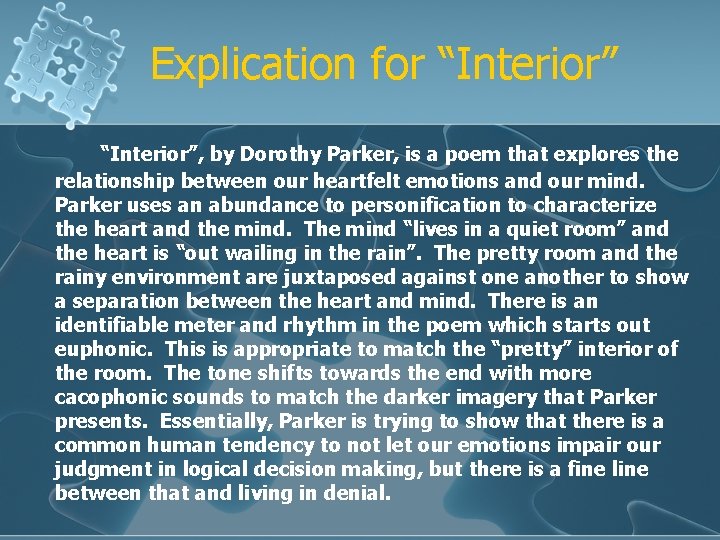 Explication for “Interior”, by Dorothy Parker, is a poem that explores the relationship between