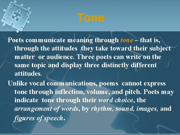 Tone Poets communicate meaning through tone – that is, through the attitudes they take
