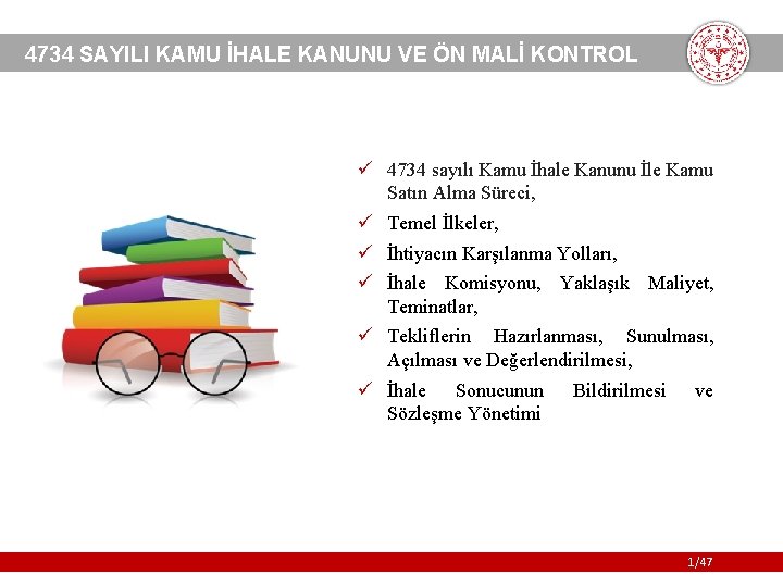 4734 SAYILI KAMU İHALE KANUNU VE ÖN MALİ KONTROL ü 4734 sayılı Kamu İhale