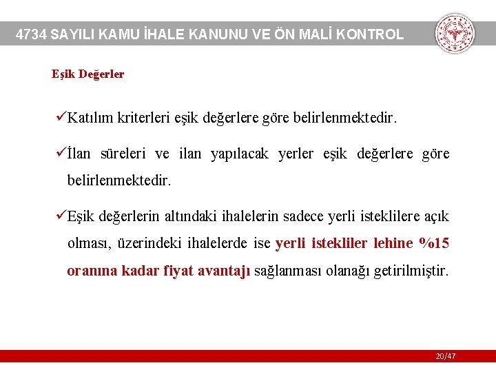 4734 SAYILI KAMU İHALE KANUNU VE ÖN MALİ KONTROL Eşik Değerler üKatılım kriterleri eşik