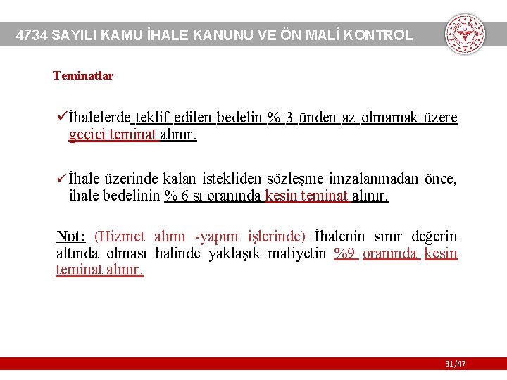 4734 SAYILI KAMU İHALE KANUNU VE ÖN MALİ KONTROL Teminatlar üİhalelerde teklif edilen bedelin