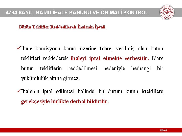 4734 SAYILI KAMU İHALE KANUNU VE ÖN MALİ KONTROL Bütün Teklifler Reddedilerek İhalenin İptali