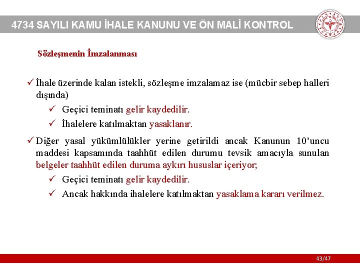 4734 SAYILI KAMU İHALE KANUNU VE ÖN MALİ KONTROL Sözleşmenin İmzalanması ü İhale üzerinde