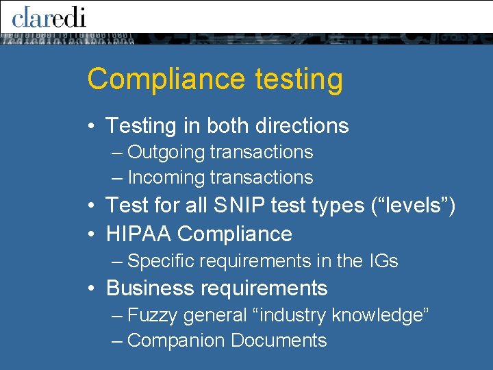 Compliance testing • Testing in both directions – Outgoing transactions – Incoming transactions • Compliance testing • Testing in both directions – Outgoing transactions – Incoming transactions •