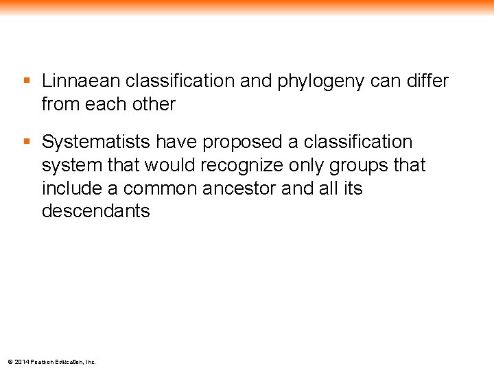 § Linnaean classification and phylogeny can differ from each other § Systematists have proposed