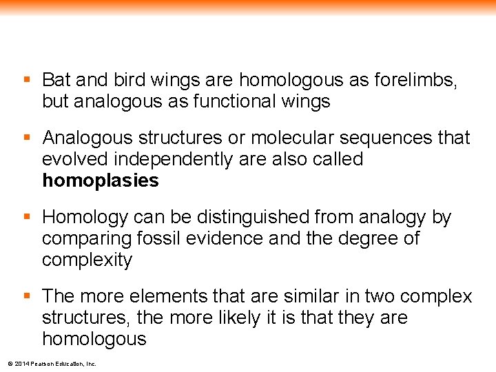 § Bat and bird wings are homologous as forelimbs, but analogous as functional wings