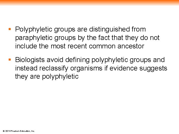 § Polyphyletic groups are distinguished from paraphyletic groups by the fact that they do