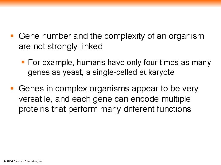 § Gene number and the complexity of an organism are not strongly linked §