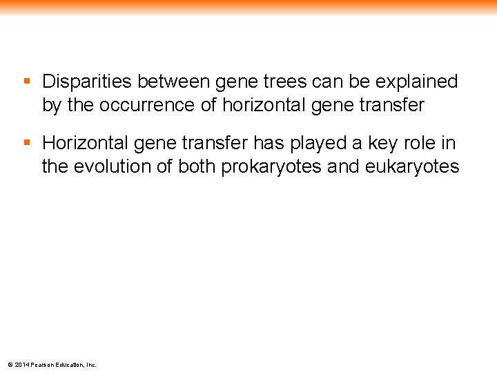 § Disparities between gene trees can be explained by the occurrence of horizontal gene