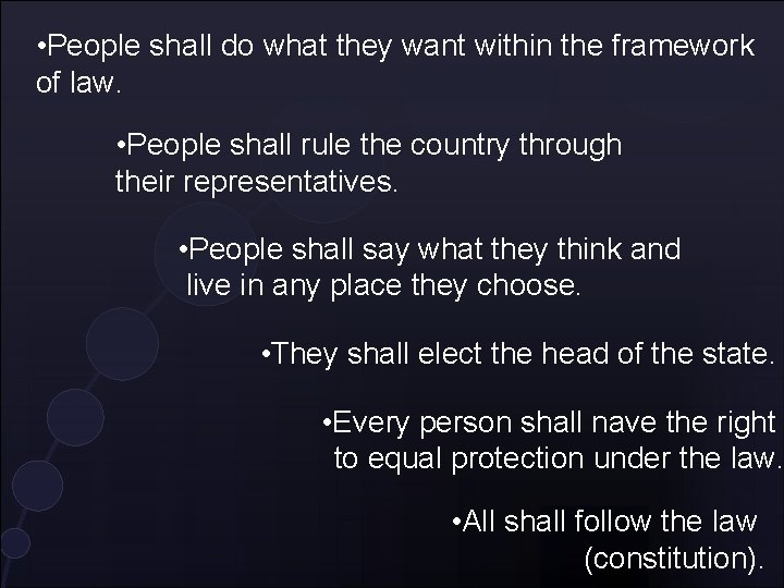  • People shall do what they want within the framework of law. •