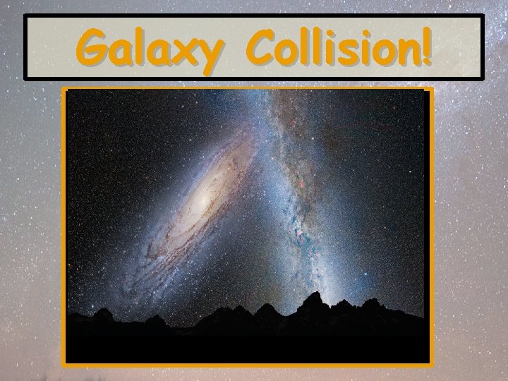 Galaxy Collision! 