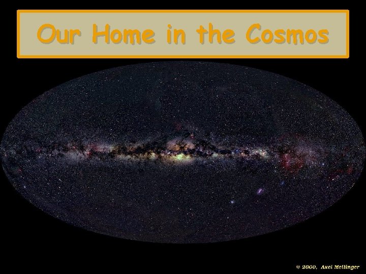 Our Home in the Cosmos 