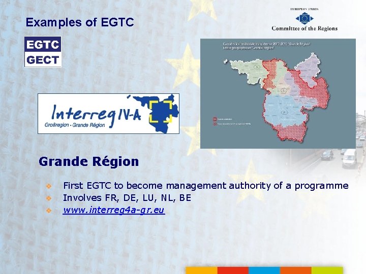 Examples of EGTC Grande Région v v v First EGTC to become management authority
