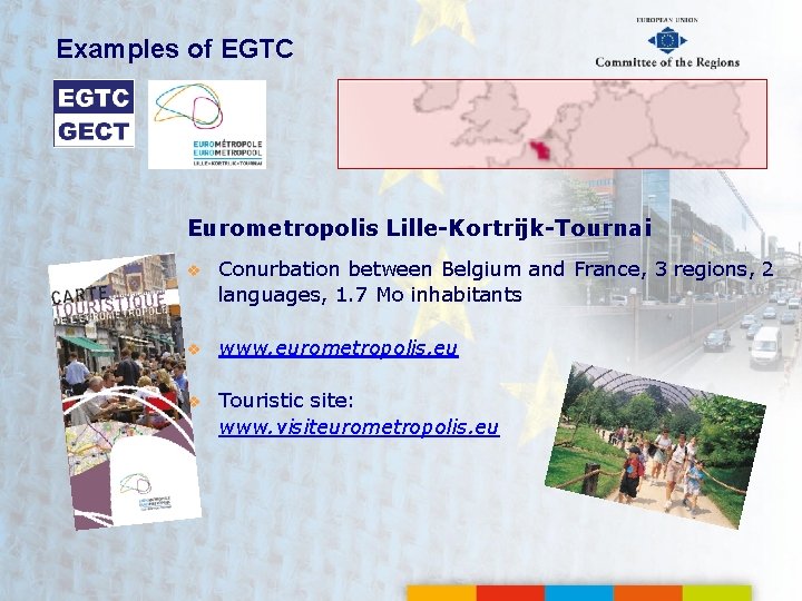 Examples of EGTC Eurometropolis Lille-Kortrijk-Tournai v Conurbation between Belgium and France, 3 regions, 2