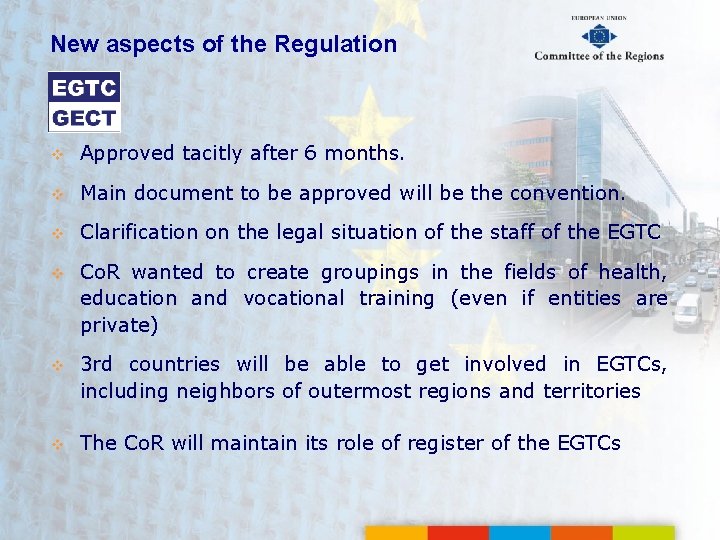 New aspects of the Regulation v Approved tacitly after 6 months. v Main document