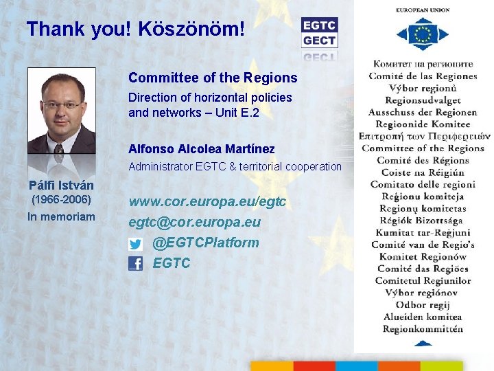 Thank you! Köszönöm! Committee of the Regions Direction of horizontal policies and networks –