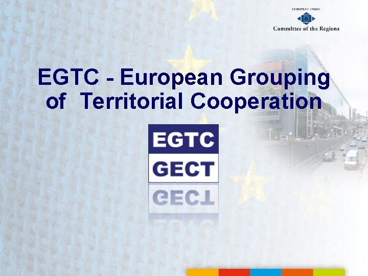 EGTC - European Grouping of Territorial Cooperation 