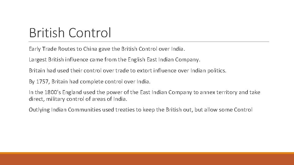 British Control Early Trade Routes to China gave the British Control over India. Largest