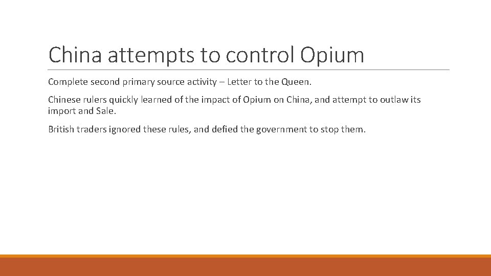 China attempts to control Opium Complete second primary source activity – Letter to the