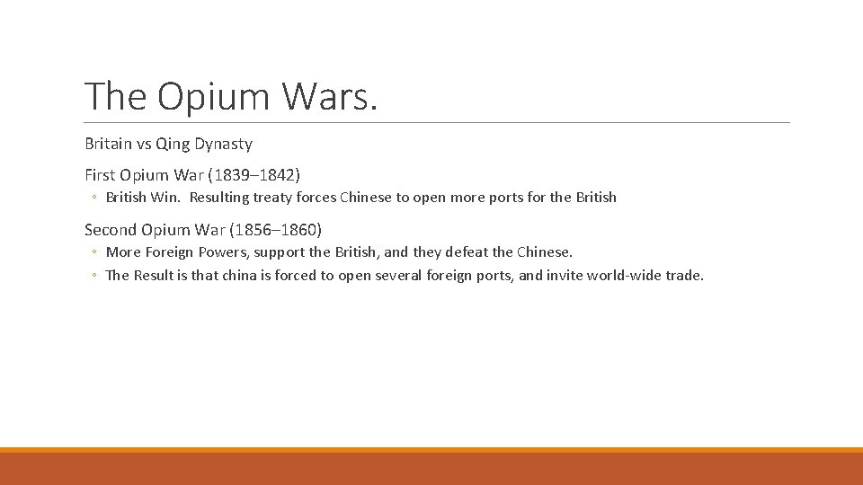 The Opium Wars. Britain vs Qing Dynasty First Opium War (1839– 1842) ◦ British
