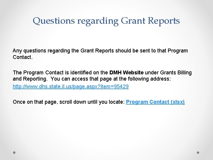 Questions regarding Grant Reports Any questions regarding the Grant Reports should be sent to