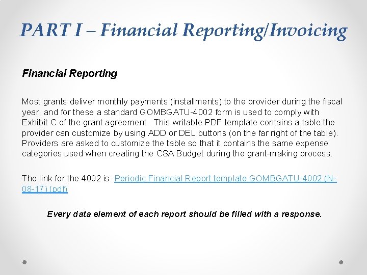 PART I – Financial Reporting/Invoicing Financial Reporting Most grants deliver monthly payments (installments) to