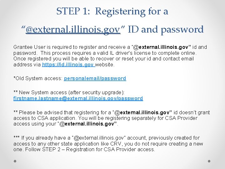 STEP 1: Registering for a “@external. illinois. gov” ID and password Grantee User is