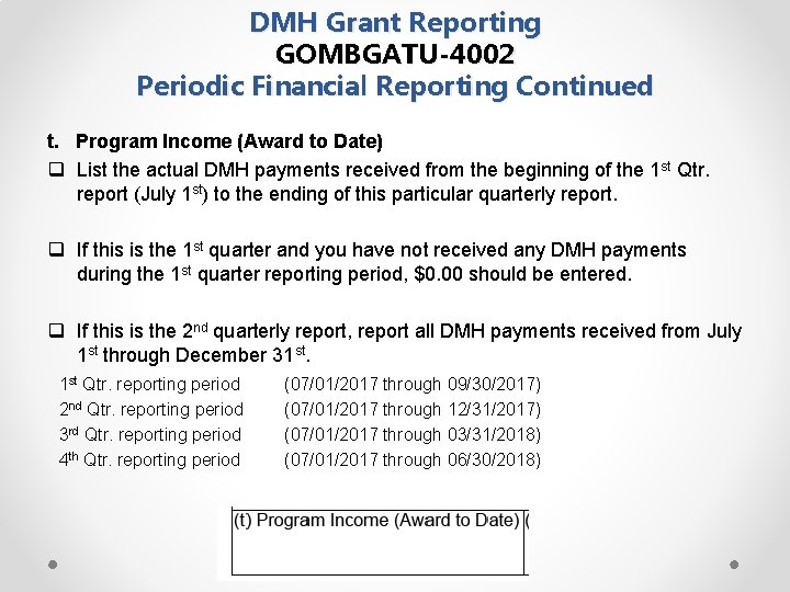 DMH Grant Reporting GOMBGATU-4002 Periodic Financial Reporting Continued t. Program Income (Award to Date)