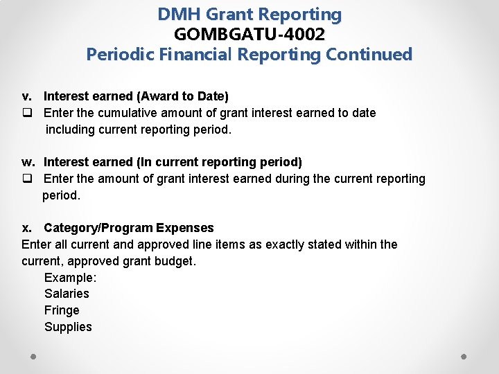 DMH Grant Reporting GOMBGATU-4002 Periodic Financial Reporting Continued v. Interest earned (Award to Date)