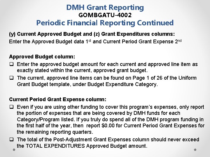 DMH Grant Reporting GOMBGATU-4002 Periodic Financial Reporting Continued (y) Current Approved Budget and (z)