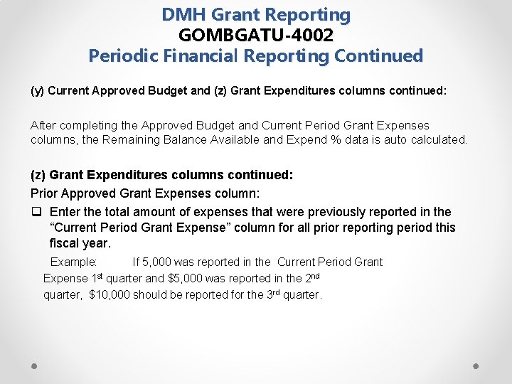 DMH Grant Reporting GOMBGATU-4002 Periodic Financial Reporting Continued (y) Current Approved Budget and (z)