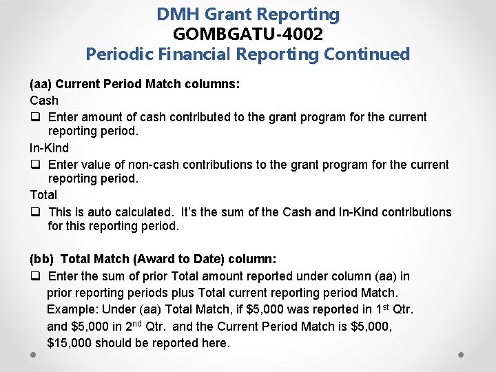 DMH Grant Reporting GOMBGATU-4002 Periodic Financial Reporting Continued (aa) Current Period Match columns: Cash