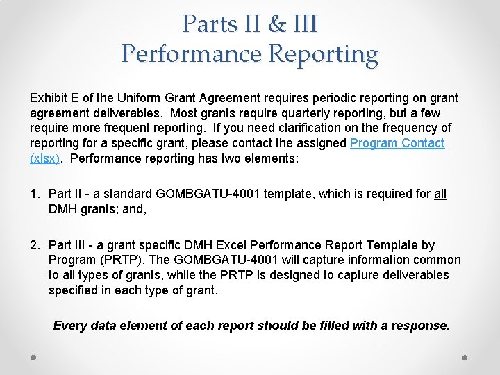 Parts II & III Performance Reporting Exhibit E of the Uniform Grant Agreement requires