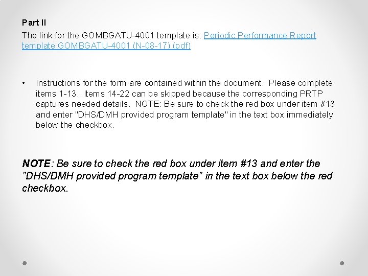 Part II The link for the GOMBGATU-4001 template is: Periodic Performance Report template GOMBGATU-4001