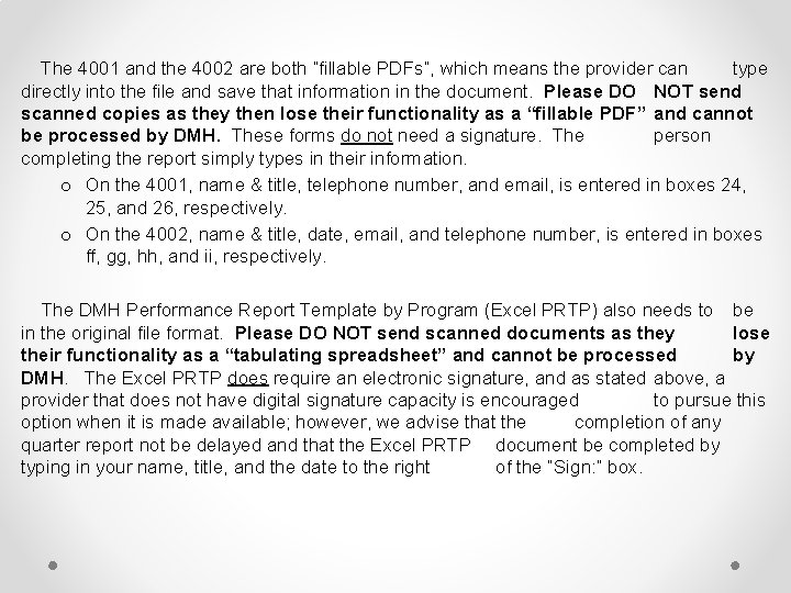 The 4001 and the 4002 are both “fillable PDFs”, which means the provider can