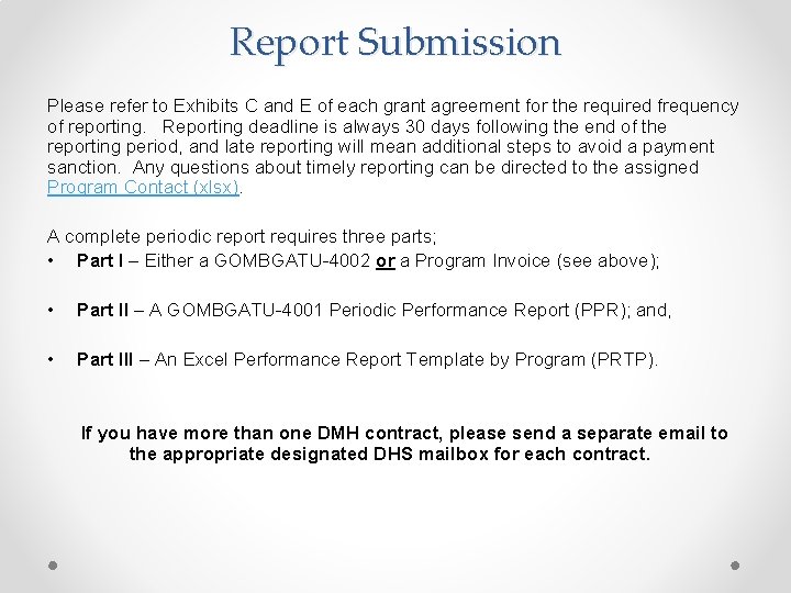 Report Submission Please refer to Exhibits C and E of each grant agreement for