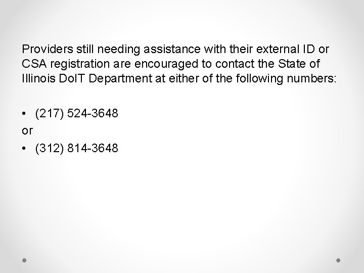 Providers still needing assistance with their external ID or CSA registration are encouraged to