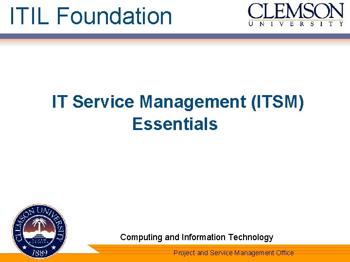 ITIL Foundation IT Service Management (ITSM) Essentials Computing and Information Technology Project and Service