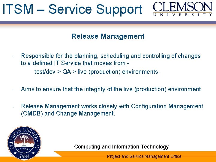 ITSM – Service Support Release Management - Responsible for the planning, scheduling and controlling