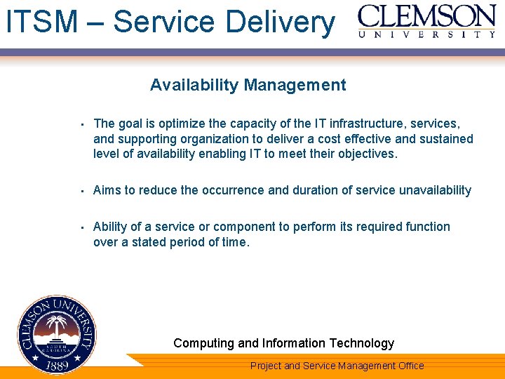 ITSM – Service Delivery Availability Management • The goal is optimize the capacity of