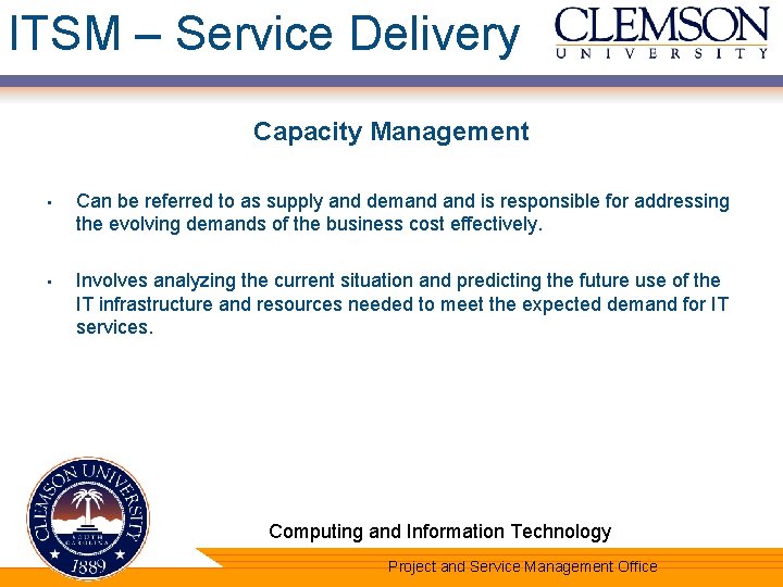 ITSM – Service Delivery Capacity Management • Can be referred to as supply and