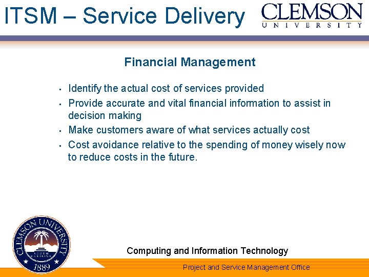 ITSM – Service Delivery Financial Management • • Identify the actual cost of services
