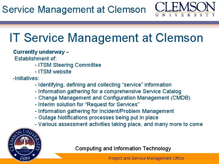 Service Management at Clemson IT Service Management at Clemson Currently underway – Establishment of: