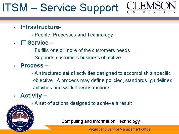 ITSM – Service Support • Infrastructure- People, Processes and Technology • IT Service -