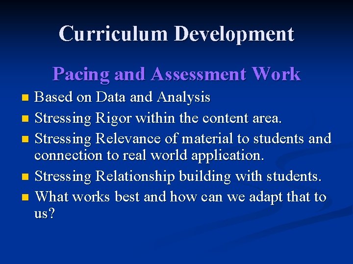 Curriculum Development Pacing and Assessment Work Based on Data and Analysis n Stressing Rigor Curriculum Development Pacing and Assessment Work Based on Data and Analysis n Stressing Rigor